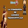 La conquista de México