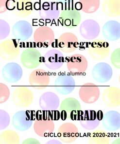 Portada colorida de un libro de ejercicios Cuadernillo Vamos De Regreso A Clases Lengua Materna Español Segundo Grado Primaria, etiquetado con un año escolar y un espacio en blanco para el nombre del estudiante.
