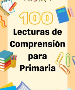 100 Lecturas de Comprensión para Primaria