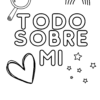 Página de actividades para niños en blanco y negro con el texto "TODO SOBRE MI" en letras mayúsculas grandes. Alrededor del texto hay ilustraciones sencillas de una lupa, un arco iris, un corazón y estrellas. Perfecto para crear tu propio "Todo sobre mi Minilibro". Línea de puntos en la parte inferior.