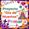 Colorido cartel del "Proyecto Día de Muertos Primaria" con calaveras festivas, caléndulas, banderolas de papel picado, un altar con comida y elementos decorativos celebrando el Día de los Muertos. Logotipo de Editorial MD en la parte inferior.