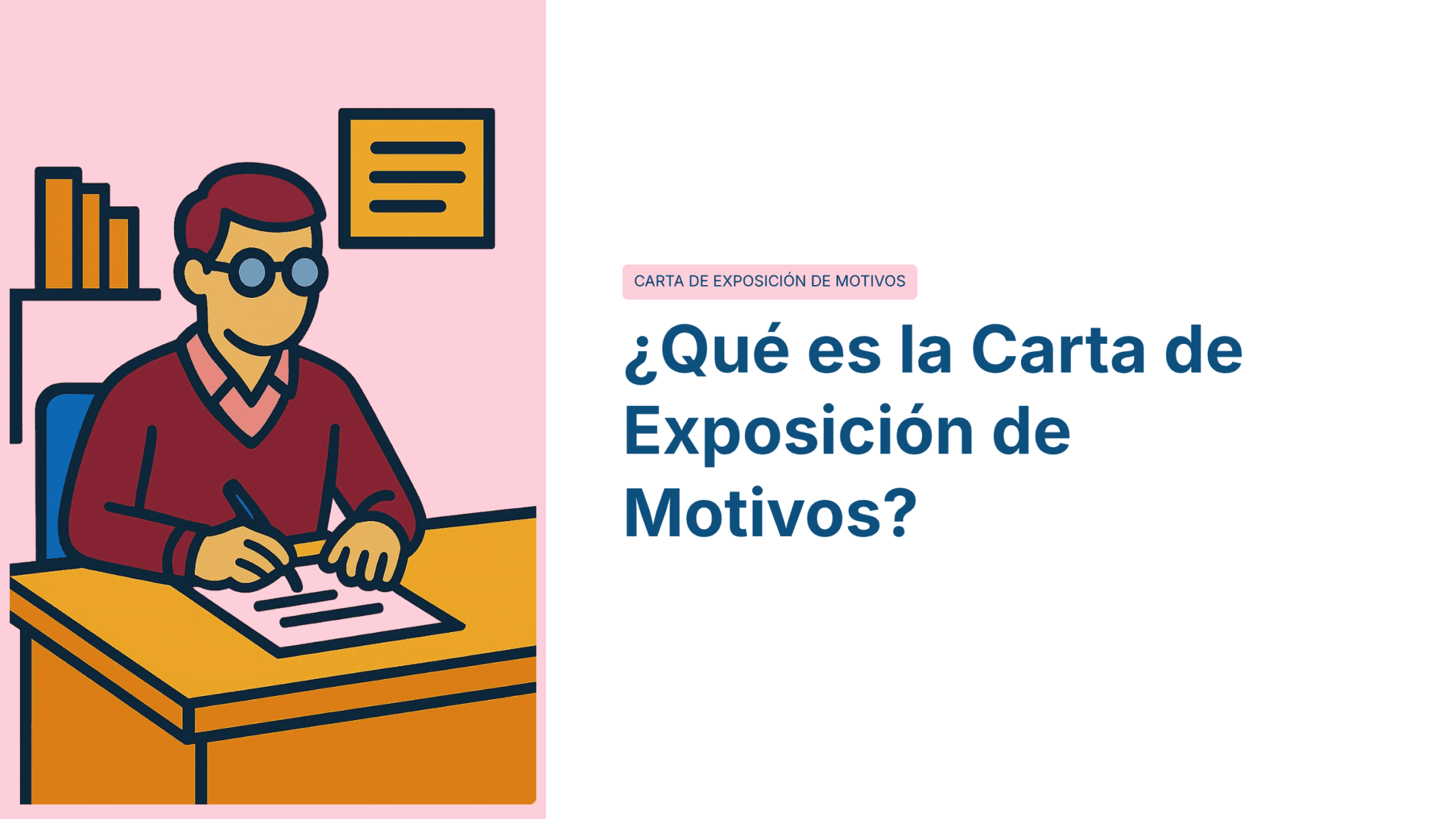 Paquete Promoción a DIRECTOR ESCOLAR – Educación Media Superior (Carta de Exposición de Motivos + Plan de Mejora Continua + Guía EMS) EMS BACHILLERATO 2026–2027 7 Ilustración de una persona con gafas y escribiendo en un escritorio, con libros y un papel en la pared detrás. Texto en español: "¿Qué es la Carta de Exposición de Motivos?.