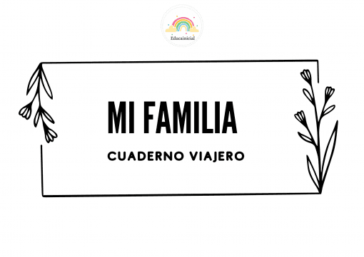Una portada con el texto "Mi Familia. Cuaderno Viajero ESI" en letras negras y negrita. El borde está adornado con simples dibujos de flores en líneas negras en los lados izquierdo y derecho. Arriba hay un logotipo con un arcoíris y el texto "Educanimación", que promueve los principios de ESI.