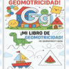 La portada de Mi libro de Geomotricidad muestra vibrantes formas geométricas, un dinosaurio, una casa y líneas de trazado para fomentar las primeras habilidades de Geomotricidad en niños mayores de 3 años.