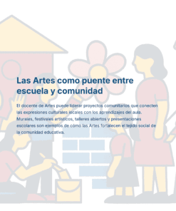 Ilustración de varias personas, entre ellas niños y adultos, interactuando al aire libre cerca de un muro de ladrillos, una flor y una casa. El texto en español destaca el papel de las artes como puente entre la escuela y la comunidad.