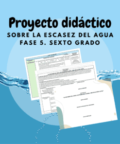 Gráfico con el título "Proyecto didáctico sobre la escasez del agua, fase 5. Sexto grado. Sexto grado" sobre dos documentos educativos, con agua corriente y burbujas de fondo.
