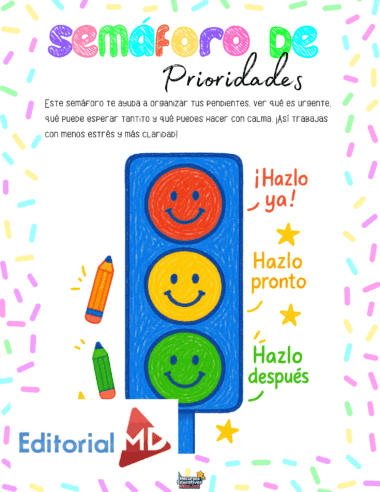 Un colorido dibujo de un semáforo con caritas sonrientes rojas, amarillas y verdes, rodeado de lápices de colores y frases: "¡Hazlo ya!", "Hazlo pronto", "Hazlo después". Un texto decorativo explica el sistema de prioridades.