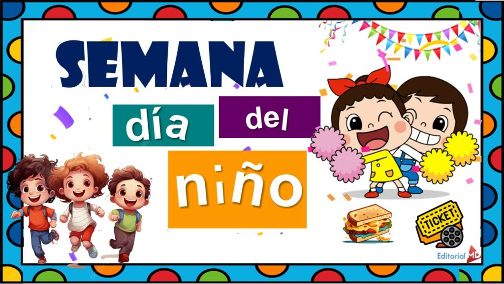 Proyecto 🌟 Semana Día del Niño y la Niña: 30 de Abril