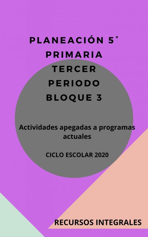 Un gráfico vibrante con un texto superpuesto que dice "Paquete de Planeaciones 5° Grado Primaria - Tercer Periodo" en letras blancas sobre un fondo gris circular, rodeado por secciones angulares en morado, rosa y azul, con "recursos integrales" en la parte inferior.