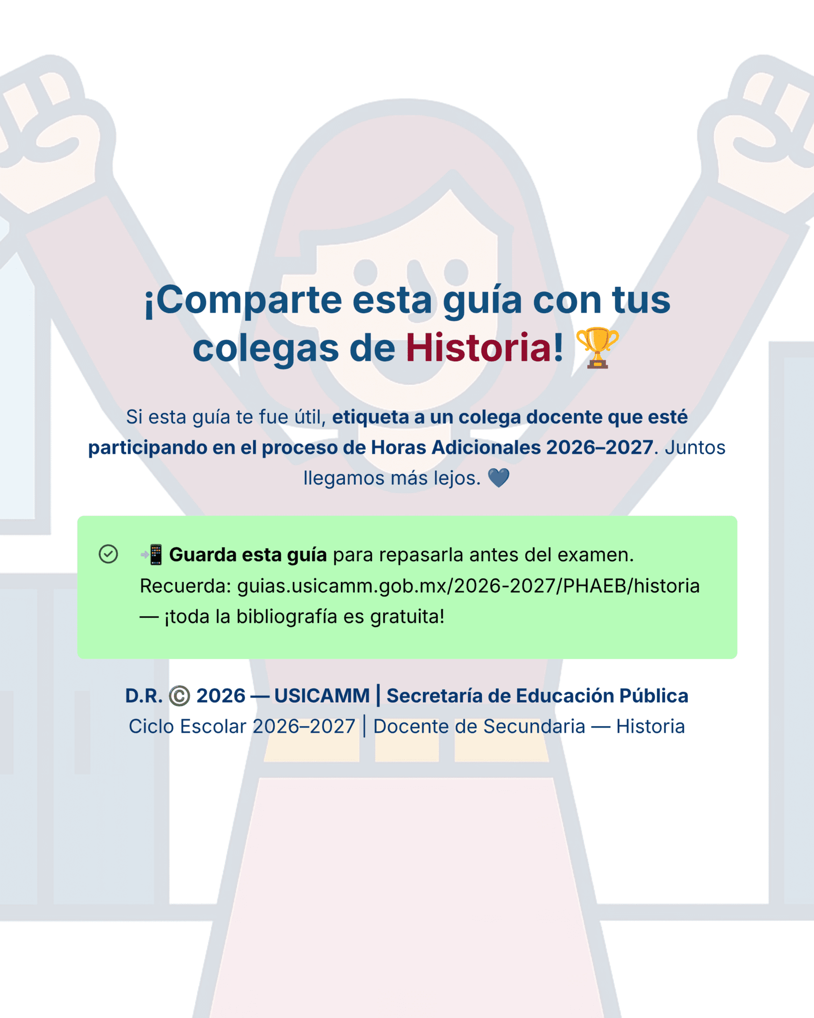 Guía de Estudio HORAS ADICIONALES HISTORIA Educación Secundaria- USICAMM 2026 - 2027 + (Simulador 90 Reactivos) 9 Ilustración de una persona sonriente que levanta el puño en señal de celebración. Texto que invita a los profesores a compartir una guía para el proceso de horas adicionales 2026-2027, con una nota sobre recursos gratuitos para el examen y un enlace.