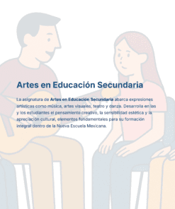 Ilustración de dos estudiantes sentados escuchando a un hombre que toca la guitarra. El texto explica la importancia de la educación artística en la escuela secundaria, incluyendo la música, las artes visuales, el teatro y la danza para el desarrollo de los estudiantes en México.