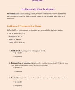MATEMÁTICAS Y DÍA DE MUERTOS, ACTIVIDADES PARA SECUNDARIA 9 Hoja de ejercicios en español con problemas sobre el Día de Muertos. Incluye instrucciones y un problema sobre el presupuesto de una ofrenda, con precios de artículos como pan, velas y fruta, y preguntas relacionadas.