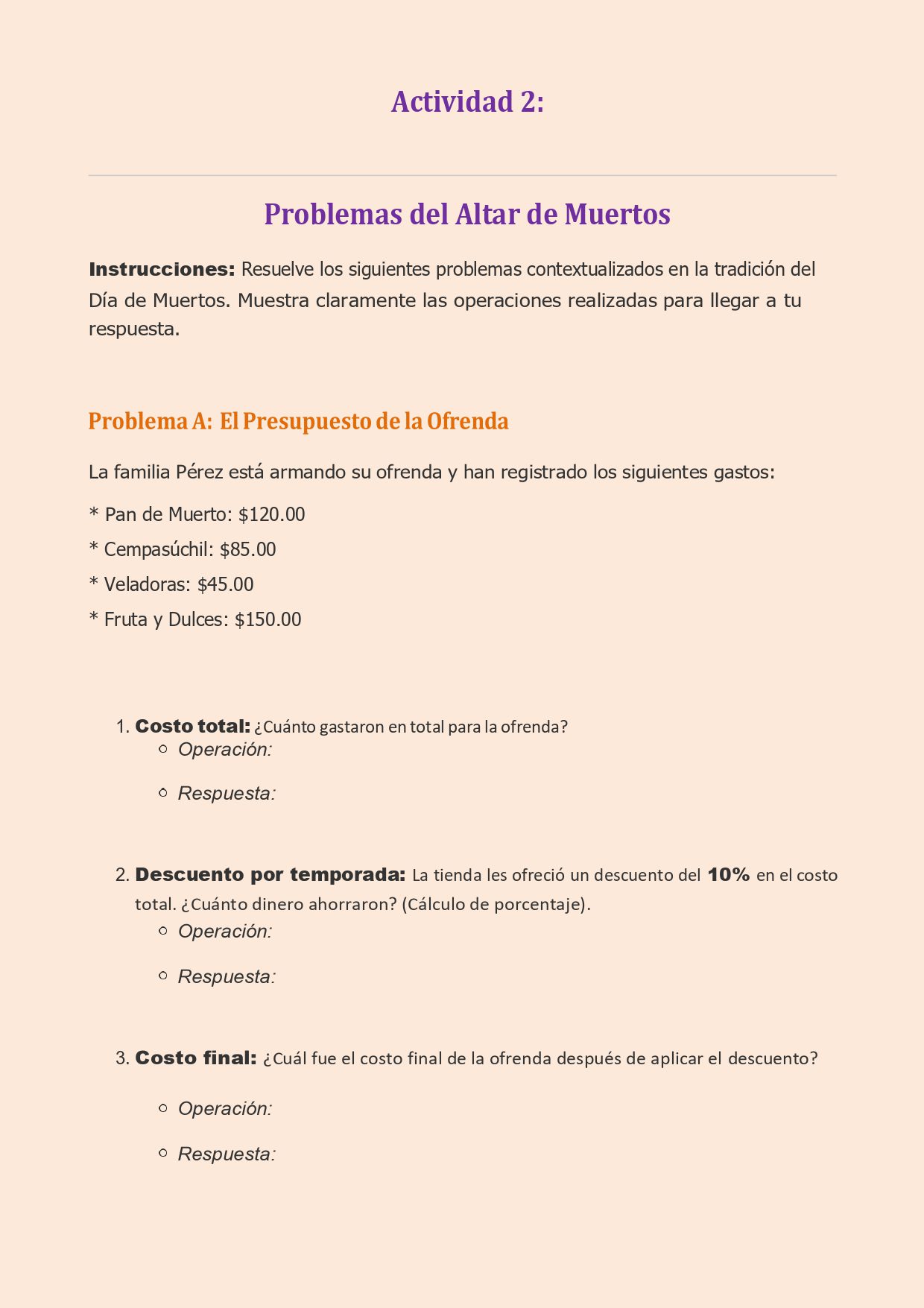 MATEMÁTICAS Y DÍA DE MUERTOS, ACTIVIDADES PARA SECUNDARIA 5 Hoja de ejercicios en español con problemas sobre el Día de Muertos. Incluye instrucciones y un problema sobre el presupuesto de una ofrenda, con precios de artículos como pan, velas y fruta, y preguntas relacionadas.