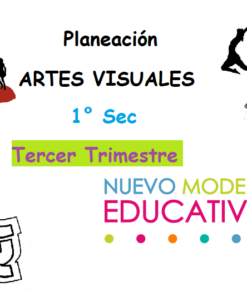 Planeaciones Artes Visuales 1° (TERCER TRIMESTRE)