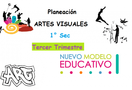 Planeaciones Artes Visuales 1° (TERCER TRIMESTRE)