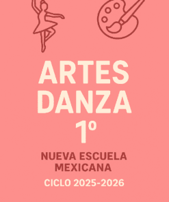Portada rosa con iconos de baile y paleta de pintura. Texto grande: "ARTES DANZA 1º NUEVA ESCUELA MEXICANA CICLO 2025-2026.