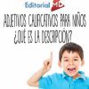 ¿Qué son los Adjetivos Calificativos? Para Niños