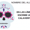 Ilustración de una Haz Una Calaverita con motivos florales y gafas de sol. Los cuadros de texto solicitan que se escriba un poema e incluyan el nombre del estudiante.