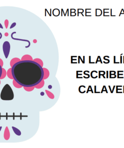 Ilustración de una Haz Una Calaverita con motivos florales y gafas de sol. Los cuadros de texto solicitan que se escriba un poema e incluyan el nombre del estudiante.