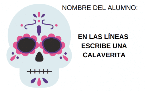 Ilustración de una Haz Una Calaverita con motivos florales y gafas de sol. Los cuadros de texto solicitan que se escriba un poema e incluyan el nombre del estudiante.