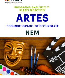 Portada de un libro de un programa escolar de artes para alumnos de segundo de secundaria. Incluye máscara de teatro, paleta de pintura, notas musicales, lápices y una claqueta de cine. El texto reza: "ARTES, Segundo grado de secundaria, NEM.