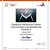 "Manual de Prácticas de Ciencias Experimentales para Bachillerato: Semestre 2 (Edición 2025)".