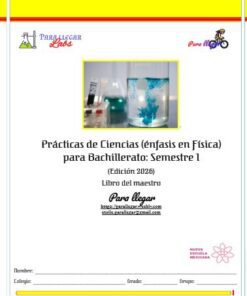 Portada de una guía del profesor de ciencias con una foto de un vaso de precipitados, iconos de laboratorio y logotipos. Título: "Prácticas de Ciencias (énfasis en Física) para Bachillerato: Semestre 1". Campos de texto para nombre, centro y fecha en la parte inferior.