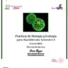 Portada de un manual de laboratorio de biología y ecología para bachillerato, mostrando organismos microscópicos verdes, logotipos y texto: "Prácticas de Biología y Ecología para Bachillerato: Semestre 3 (Edición 2026) Manual del alumno Para llegar.