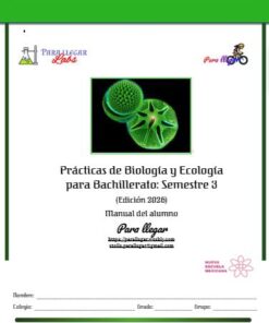 Portada de un manual de laboratorio de biología y ecología para bachillerato, mostrando organismos microscópicos verdes, logotipos y texto: "Prácticas de Biología y Ecología para Bachillerato: Semestre 3 (Edición 2026) Manual del alumno Para llegar.