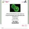 Portada de un manual de prácticas de ciencias para bachillerato, semestre 3 (edición 2025), con granos de polen verdes, logotipos, espacio para el nombre y el grupo, y el título en español.