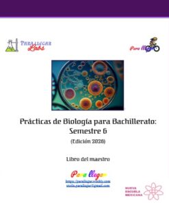 Prácticas de Biología para Bachillerato: Semestre 6. Libro del maestro (Edición 2026)