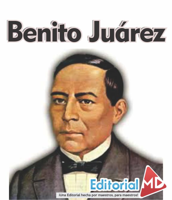 Biografía de Benito Juárez para niños de Primaria y Preescolar