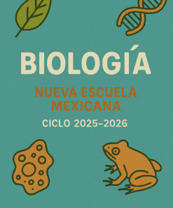 Portada de un libro de texto mexicano de biología, con ilustraciones de una hoja, ADN, un organismo unicelular y una rana, y el texto "Biología Nueva Escuela Mexicana Ciclo 2025-2026.