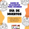 Colorida página temática del Día de Muertos con calaveras de azúcar ilustradas en blanco y negro, texto en negrita que dice "Álbum de Calaveritas para Colorear Día de Muertos" y una breve descripción en español. En la parte inferior hay una pequeña imagen de una flor.