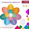 La PLENEACION INTEGRACION CURRICULAR presenta un diagrama vibrante en forma de flor que ilustra temas clave (pensamiento científico, igualdad de género, salud, lenguaje, inclusión, alfabetización y ética) con íconos y etiquetas claras para una planificación curricular eficaz.