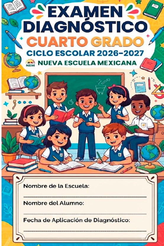 4º EXAMEN DIAGNÓSTICO NUEVO LINEAMIENTO SEP 2026-2027 1 4º EXAMEN DIAGNÓSTICO NUEVO LINEAMIENTO SEP 2026-2027