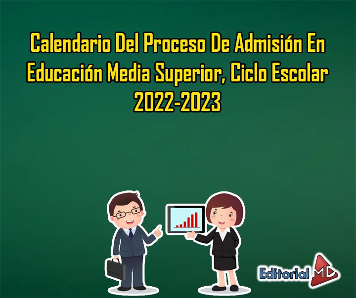 Calendario Del Proceso De Admisión En Educación Media Superior, Ciclo Escolar 2022-2023