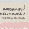 Una hoja de papel rasgada con un clip adjunto muestra el texto en español: "INFORMES ESCOLARES 2, Presentado por Raquel López". El fondo presenta un diseño de papel rasgado con secciones en rosa, gris y estampados de periódicos.