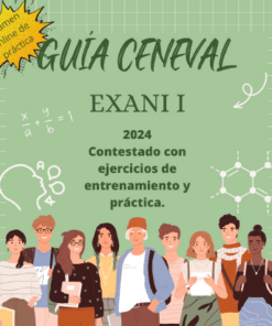 Guía de estudios EXANI-I Ceneval Contestada 2024