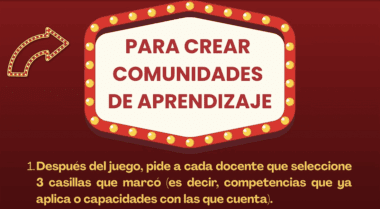 Un letrero que dice "PARA CREAR COMUNIDADES DE APRENDIZAJE". Debajo, un texto indica a los profesores que seleccionen 3 casillas que marcaron después del juego y que representan competencias que utilizan o poseen, es una de las instrucciones que contiene.