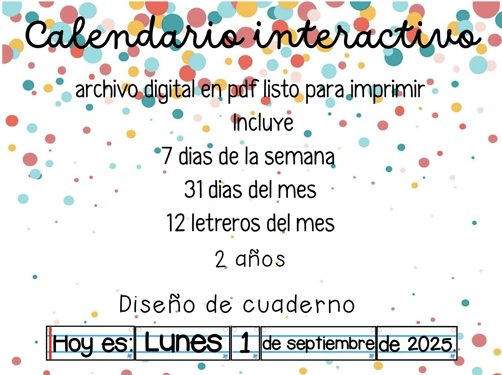 calendario interactivo edición cuaderno 1 Fondo colorido con texto en español sobre el calendario interactivo edición cuaderno PDF. Incluye 7 días, 31 días, 12 meses, 2 años y diseño tipo cuaderno. Abajo muestra: "Hoy es: Lunes 1 de septiembre de 2025.