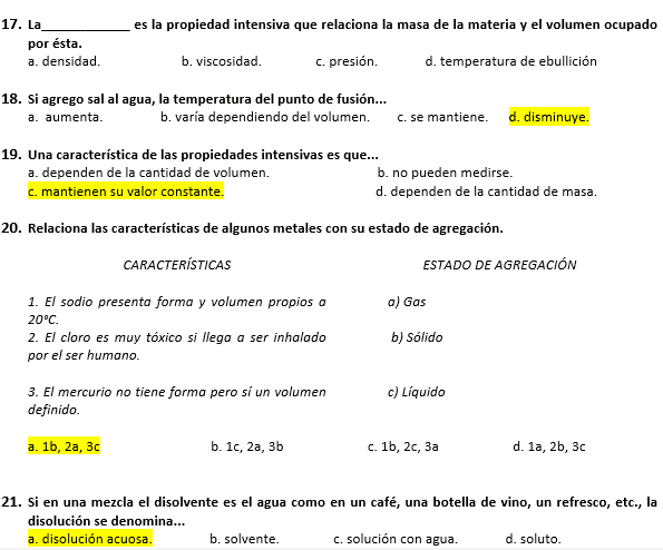 Examenes de Química 1 Hoja de ejercicios de ciencias en español con preguntas de opción múltiple y de emparejamiento sobre las propiedades físicas y los estados de la materia. Algunas respuestas están resaltadas en amarillo, como "d. disminuye", "c. mantienen su valor constante" y "a. 1b, 2a, 3c".