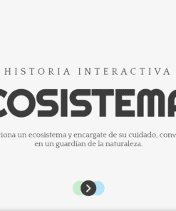 Pantalla de inicio de una historia interactiva titulada "Ecosistemas", con instrucciones para seleccionar y cuidar un ecosistema. Fondo blanco con círculos verdes y azules y un botón de avance en la parte inferior.