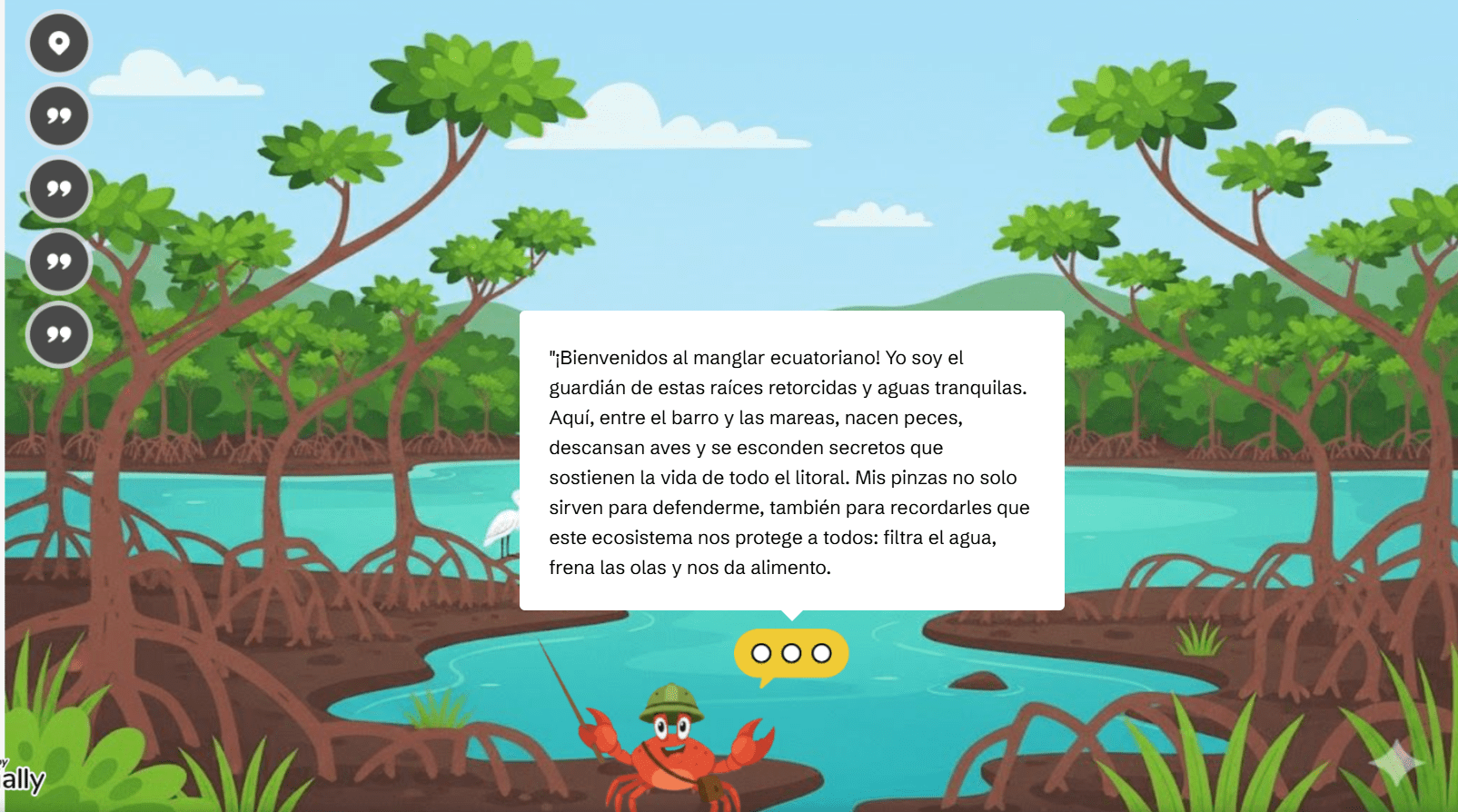 Historia Interactiva Ecosistemas del Ecuador 4 Ilustración de un alegre cangrejo con sombrero en un frondoso bosque de manglares con raíces sinuosas, árboles verdes y agua azul. Un bocadillo blanco contiene un mensaje de bienvenida que explica la importancia de los manglares.