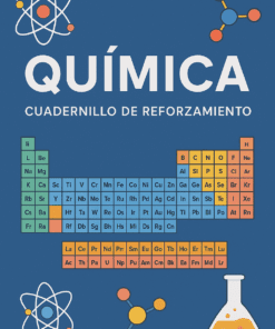Inicio 24 Portada ilustrada de un cuaderno de química con el título "QUÍMICA Cuadernillo de Reforzamiento", una colorida tabla periódica, diagramas de átomos, estructuras moleculares y un matraz con líquido amarillo.