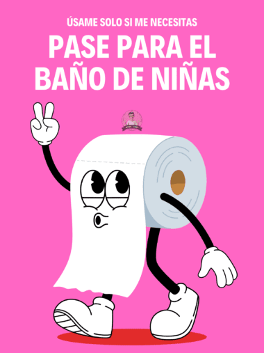 Un rollo de papel higiénico de dibujos animados con brazos, piernas y un signo de la paz camina alegremente. Sobre él, un texto en español dice: "Úsame solo si me necesitas. Pase para el baño de niñas" sobre fondo rosa.