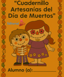 Portada ilustrada del Cuadernillo Artesanía del Día de Muertos, que muestra a un niño disfrazado de esqueleto, una niña con la cara pintada, cenefa de hojas decorativas y espacio para escribir el nombre del alumno.