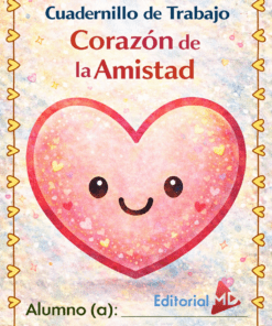 El Cuadernillo de Trabajo Corazón de la Amistad tiene una colorida portada con un gran corazón rosa sonriente, estrellas amarillas, pequeños corazones a modo de cenefa y espacios para el nombre del alumno y el logotipo de Editorial MD.