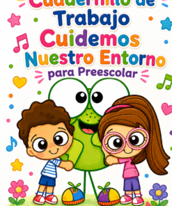 Cuadernillo de Trabajo Cuidemos Nuestro Entorno para Preescolar