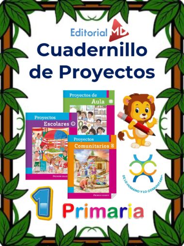 Cuadernillo de proyectos para primer grado de primaria con portadas de libros, un león caricaturizado con lápiz, el logo de la editorial y gráficos de aula, escolares y comunitarios, rodeado de un marco de hojas.